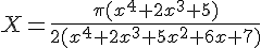 4$X=\frac{\pi(x^4+2x^3+5)}{2(x^4+2x^3+5x^2+6x+7)}